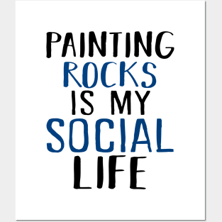 Painting Rocks Is My Social Life Posters and Art